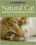 The Natural Cat: The Comprehensive Guide to Optimum Care