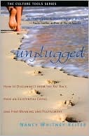 Unplugged: How to Disconnect from the Rat Race, Have an Existential Crisis and Find Meaning and Fulfillment