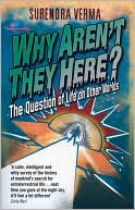 Why Aren't They Here? The Question of Life on Other Worlds