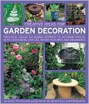 Creative Ideas for Garden Decoration: Practical advice on adding interest to outdoor spaces, with containers, statues, water features and ornaments