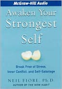 Awaken Your Strongest Self: Break Free of Stress, Inner Conflict, and Self-Sabotage