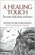 Healing Touch: True Stories of Life, Death, and Hospice