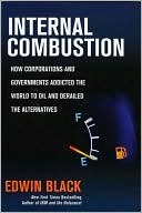 Internal Combustion : How Corporations and Governments Addicted the World to Oil and Derailed the Alternatives