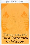 Tsong-Kha-Pa's Final Exposition of Wisdom