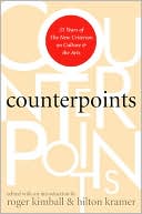 Counterpoints: 25 Years of The New Criterion on Culture and the Arts