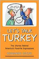 Let's Talk Turkey: The Stories Behind America's Favorite Expressions