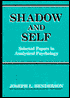 Shadow and Self: Selected Papers in Analytical Psychology