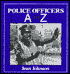 Police Officers: A to Z