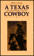 A Texas Cowboy; or, Fifteen Years on the Hurricane Deck of a Spanish Pony, including 1886 Addenda: Or, 15 Years on the Hurricane Deck of a Spanish Pony, Taken from Real Life