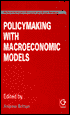 PolicyMaking with Macroeconomic Models