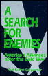 Search for Enemies: America's Alliances after the Cold War
