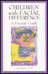 Children with Facial Difference: A Parents' Guide