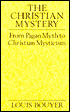 The Christian Mystery: From Pagan Myth to Christian Mysticism