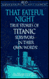 That Fateful Night: True Stories of Titanic Survivors-in Their Own Words! (2 Cassettes)