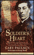 Soldier's Heart: Being the Story of the Enlistment and Due Service of the Boy Charley Goddard in the First Minnesota Volunteers