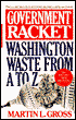 The Government Racket: Washington Waste from A to Z