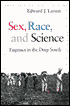 Sex, Race and Science: Eugenics in the Deep South