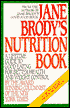 Jane Brody's Nutrition Book: A Lifetime Guide to Good Eating for Better Health and Weight Control