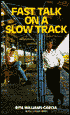 Fast Talk on a Slow Track