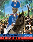 Open the Door to Liberty!: A Biography of Toussaint l'Ouverture