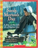 Sarah Morton's Day: A Day in the Life of a Pilgrim Girl (Scholastic Bookshelf Series)