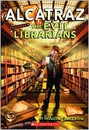 Alcatraz Versus the Evil Librarians (Alcatraz Series #1)