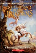 Into the Land of the Unicorns (Unicorn Chronicles Series #1)