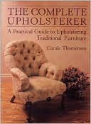download Complete Upholsterer : A Practical Guide to Upholstering Traditional Furniture book