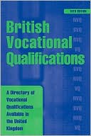 British Vocational Qualifications: A Directory of Vocational Qualifications Available in the United Kingdom