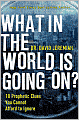 What in the World Is Going On?: 10 Prophetic Clues You Cannot Afford to Ignore