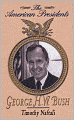 George H. W. Bush (American Presidents Series)