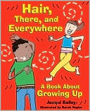 Hair, There, and Everywhere: A Book About Growing Up