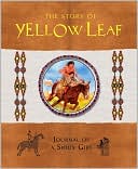 The Story of Yellow Leaf: Journal of a Sioux Girl