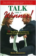 Talk Like a Winner!: 21 Simple Rules for Achieving Everyday Communication Success