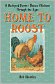 Home to Roost: A Backyard Farmer Chases Chickens Through the Ages