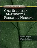 Clinical Decision Making: Case Studies in Maternity and Pediatric Nursing