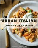 Urban Italian: Simple Recipes and True Stories from a Life in Food