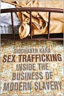 Sex Trafficking: Inside the Business of Modern Slavery