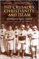 The Crusades, Christianity, and Islam