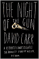 The Night of the Gun: A Reporter Investigates the Darkest Story of His Life. His Own.
