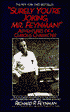 Surely You're Joking, Mr. Feynman!: Adventures of a Curious Character