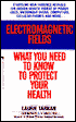 Electromagnetic Fields: What You Need to Know to Protect Your Health