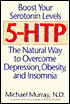 5-Htp: The Natural Way to Overcome Depression, Obesity, and Insomnia