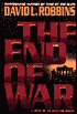 The End of War: A Novel of the Race for Berlin