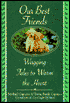 Our Best Friends: Wagging Tales to Warm the Heart
