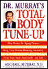 Dr. Murray's Total Body Tune-Up: Slow down the Aging Process, Keep Your System Running Smoothly, Help Your Body Heal Itself--for Life!