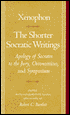 Shorter Socratic Writings: Apology of Socrates to the Jury, Oeconomicus, and Symposium