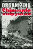 Organizing the Shipyards: Union Strategy in Three Northeast Ports, 1933-1945