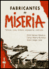 Los Fabricantes de Miseria (The Creators of Misery): Politicos, Curas, Militares, Empresarios, Sindicatos...