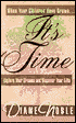 It's Time: Explore Your Dreams and Discover Your Gifts